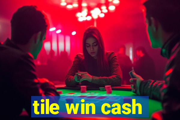 tile win cash